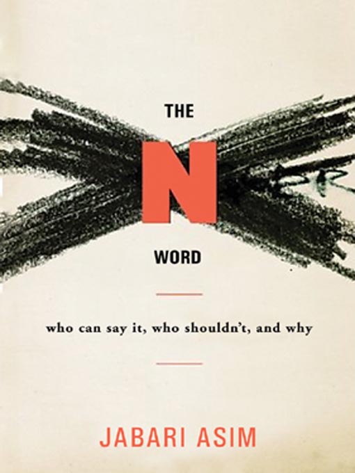 Title details for The N Word by Jabari Asim - Available